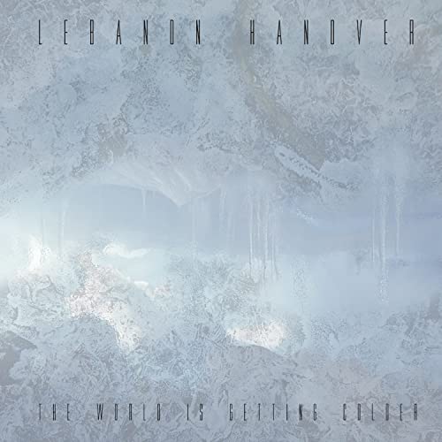 Album cover for Lebanon Hanover’s “The World Is Getting Colder,” abstract blue tones.