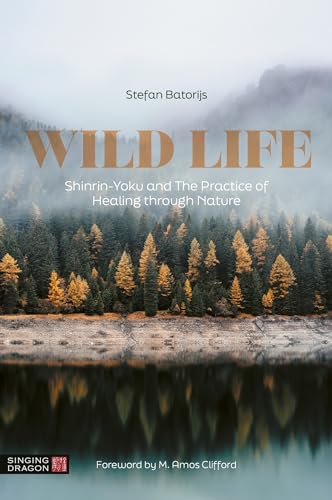 Healing Through Nature and The Practice of Shinrin Yoku