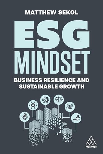 ESG Mindset : Business Resilience and Sustainable Growth
