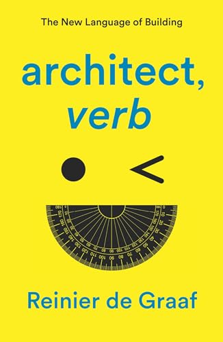 architect, verb. : The New Language of Building