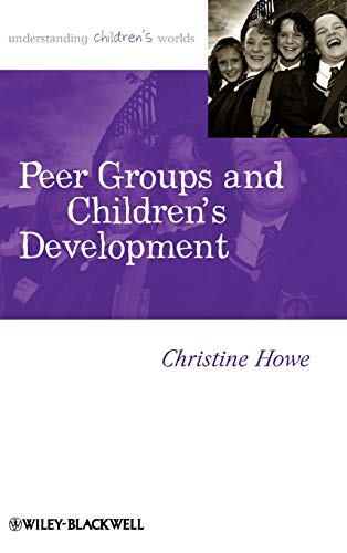 Peer Groups and Childrens Development: Psychological and Educational Perspectives