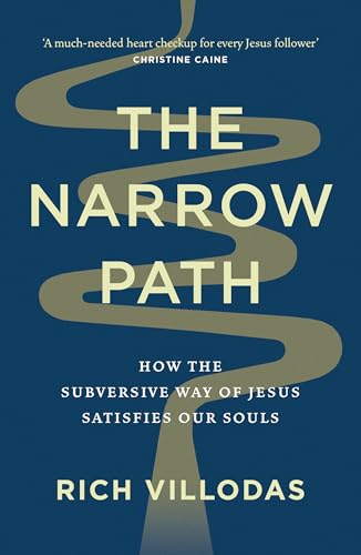 The Narrow Path : How the Subversive Way of Jesus Satisfies Our Souls