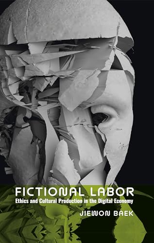 Fictional Labor : Ethics and Cultural Production in the Digital Economy : 86
