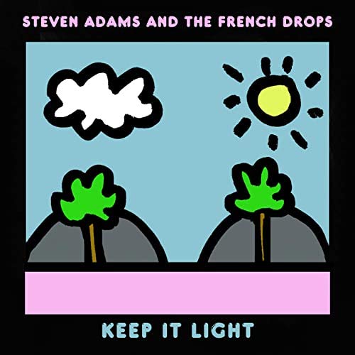 Album cover for "Keep It Light" by Steven Adams And The French Drops.