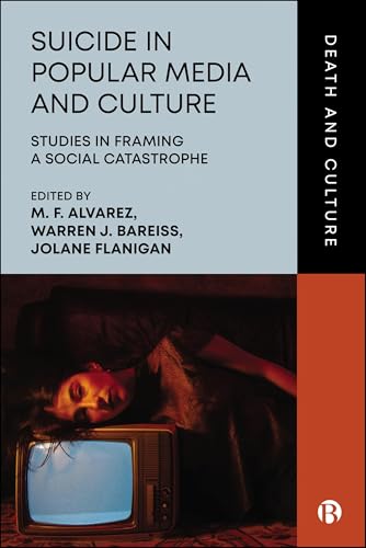 Suicide in Popular Media and Culture : Studies in Framing a Social Catastrophe