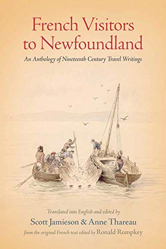 French Visitors to Newfoundland : An Anthology of Nineteenth Century Travel Writings