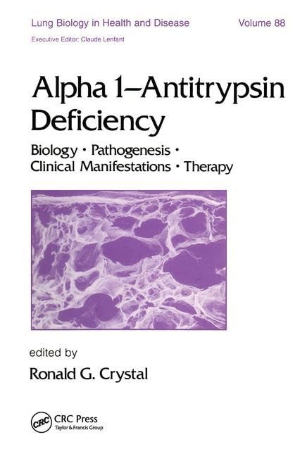 Alpha 1 - Antitrypsin Deficiency : Biology-Pathogenesis-Clinical Manifestations-Therapy