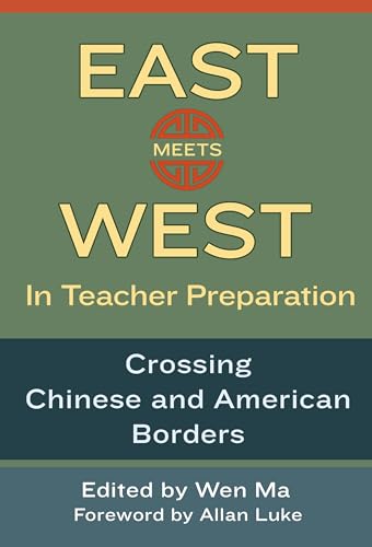 East Meets West in Teacher Preparation : Crossing Chinese and American Boundaries