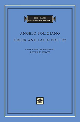 Greek and Latin Poetry (The I Tatti Renaissance Library)