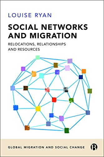Social Networks and Migration : Relocations, Relationships and Resources