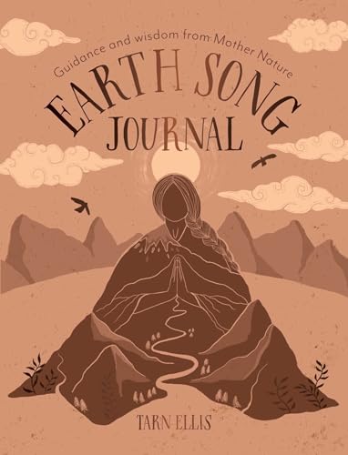 Earth Song Journal : Guidance and wisdom from Mother Nature