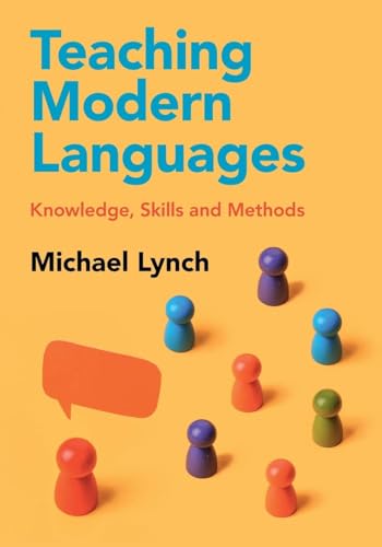 Teaching Modern Languages : Knowledge, Skills and Methods