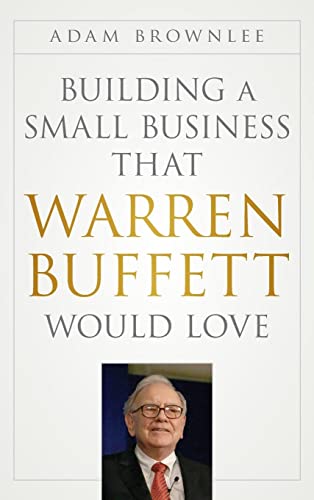 Building a Small Business that Warren Buffett Would Love