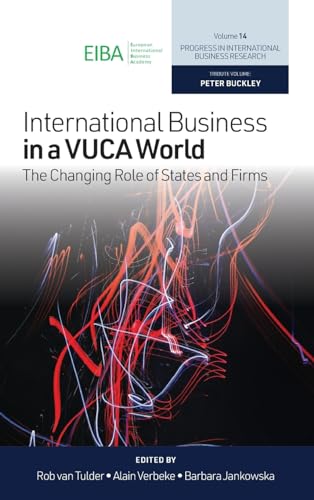 International Business in a VUCA World: The Changing Role of States and Firms