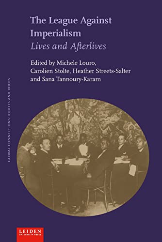 The League Against Imperialism : Lives and Afterlives