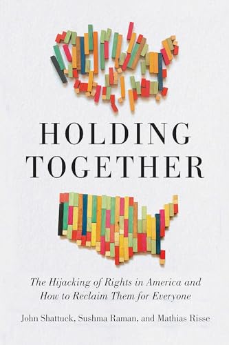 Holding Together: Why Our Rights Are Under Siege and How to Reclaim Them for Everyone