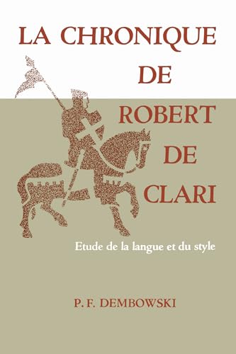 La Chronique De Robert De Clari : Etude De La Langue Et Du Style