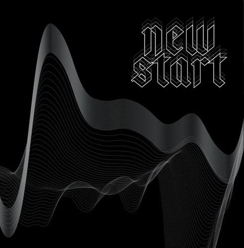 Black album cover with white, stylized “New Start” text and wave design.