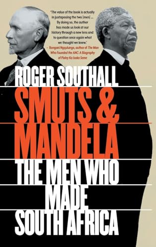 Smuts and Mandela : The Men Who Made South Africa