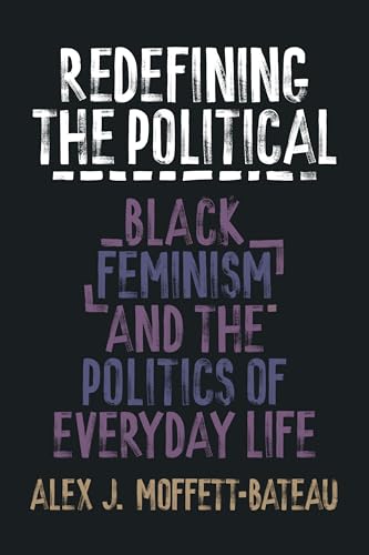 Redefining the Political : Black Feminism and the Politics of Everyday Life