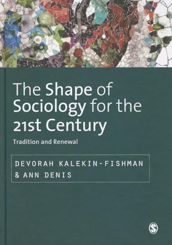 The Shape of Sociology for the 21st Century : Tradition and Renewal