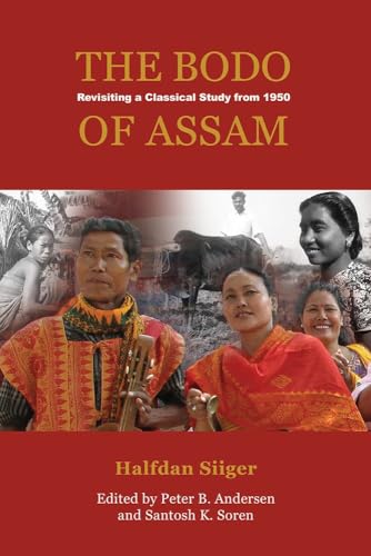 The Bodo of Assam : Revisiting a Classical Study from 1951