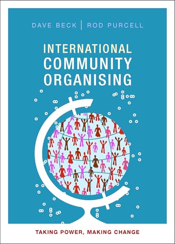 International Community Organising : Taking Power, Making Change