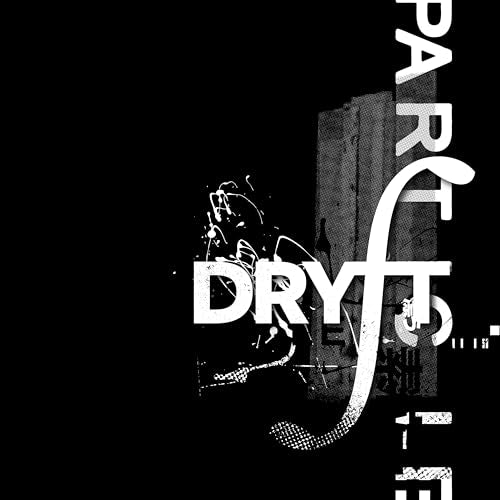 Black and white CD cover with bold text "DRYFT - Particle" and abstract design.