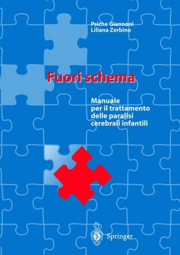 Fuori Schema: Manuale Per Il Trattamento Delle Paralisi Cerebrali Infantili