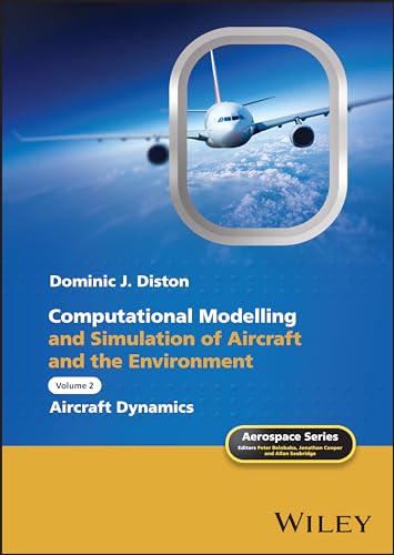 Computational Modelling and Simulation of Aircraft and the Environment: v. 2: Aerospace Vehicles and Flight Dynamics