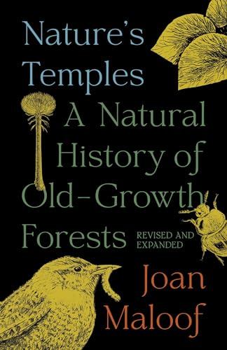 Natures Temples: A Natural History of Old-Growth Forests Revised and Expanded