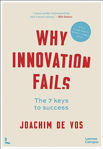 Why Innovation Fails: And How to Succeed in Seven Steps