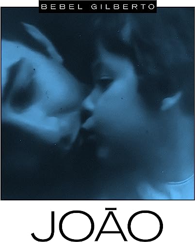 Bebel Gilberto's "João" vinyl album cover, a blurred image of a couple.