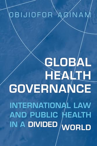 Global Health Governance : International Law and Public Health in a Divided World