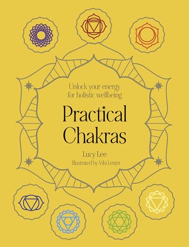 Practical Chakras : Unlock your energy for holistic wellbeing