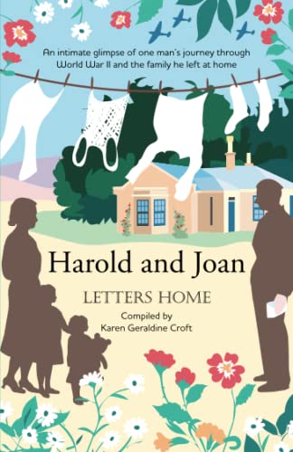 Harold and Joan, Letters Home : an intimate glimpse of one man's journey through World War II