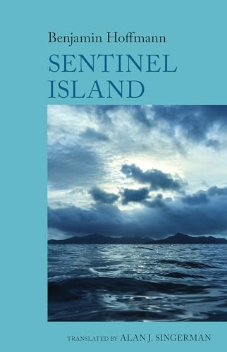 Sentinel Island: A Novel : by Benjamin Hoffmann : 4