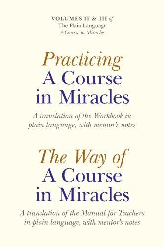 Practicing A Course In Miracles: A Translation of the Workbook in Plain Language and with Mentoring Notes