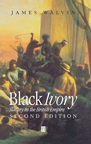 Black Ivory: Slavery in the British Empire