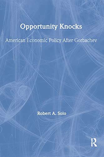 Opportunity Knocks : American Economic Policy After Gorbachev