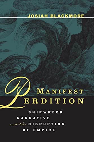 Manifest Perdition: Shipwreck Narrative And The Disruption Of Empire