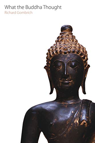 What the Buddha Thought (Oxford Centre for Buddhist Studies Monographs)