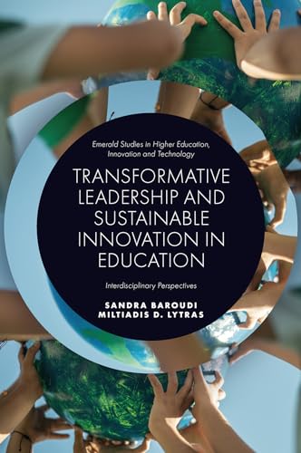Transformative Leadership and Sustainable Innovation in Education : Interdisciplinary Perspectives