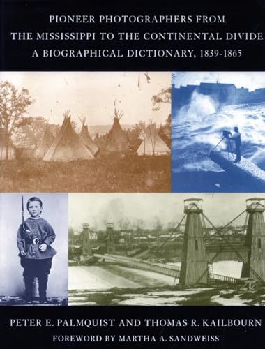 Pioneer Photographers from the Mississippi to the Continental Divide: A Biographical Dictionary