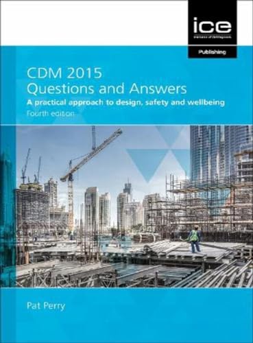 CDM 2015 Questions and Answers 2021 : A practical approach to design, safety and wellbeing