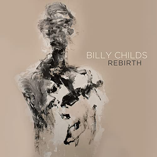 CD cover for Billy Childs’ “Rebirth” featuring abstract, dark figure art.
