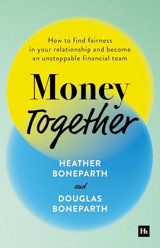 Money Together : How to find fairness in your relationship and become an unstoppable financial team