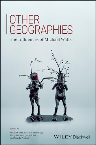 Other Geographies: The Influences of Michael Watts
