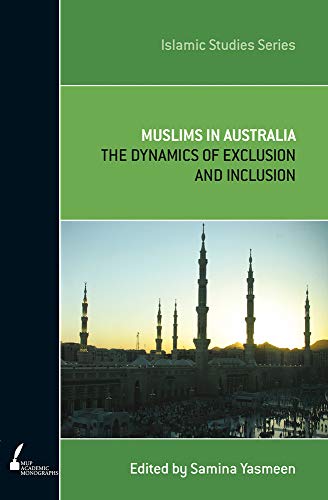 Muslims In Australia : The Dynamics of Exclusion and Inclusion