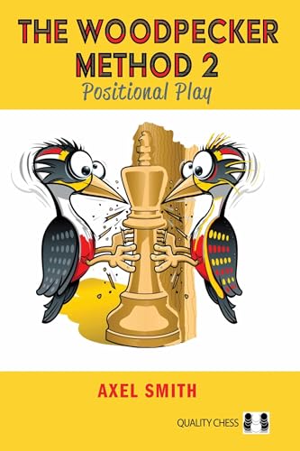 The Woodpecker Method 2 : Positional Play